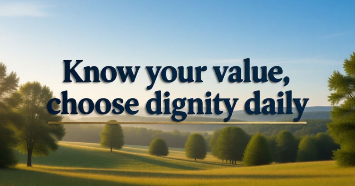 The True Meaning Of Knowing Your Worth