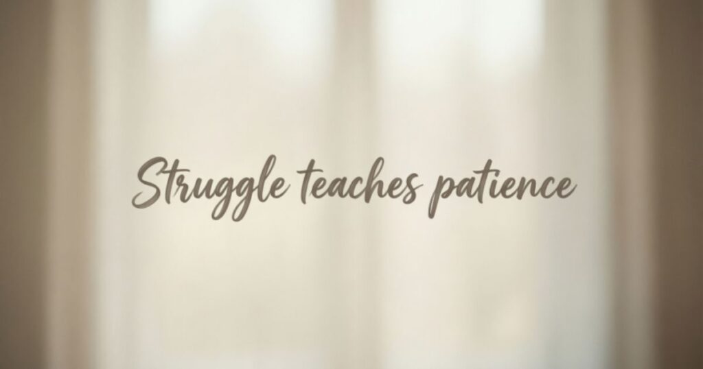 Wisdom In Struggle Quotes
