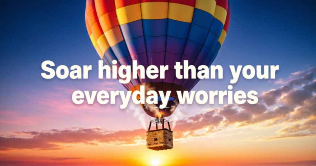 INSPIRATIONAL HOT AIR BALLOON QUOTES TO LIFT YOUR SPIRIT