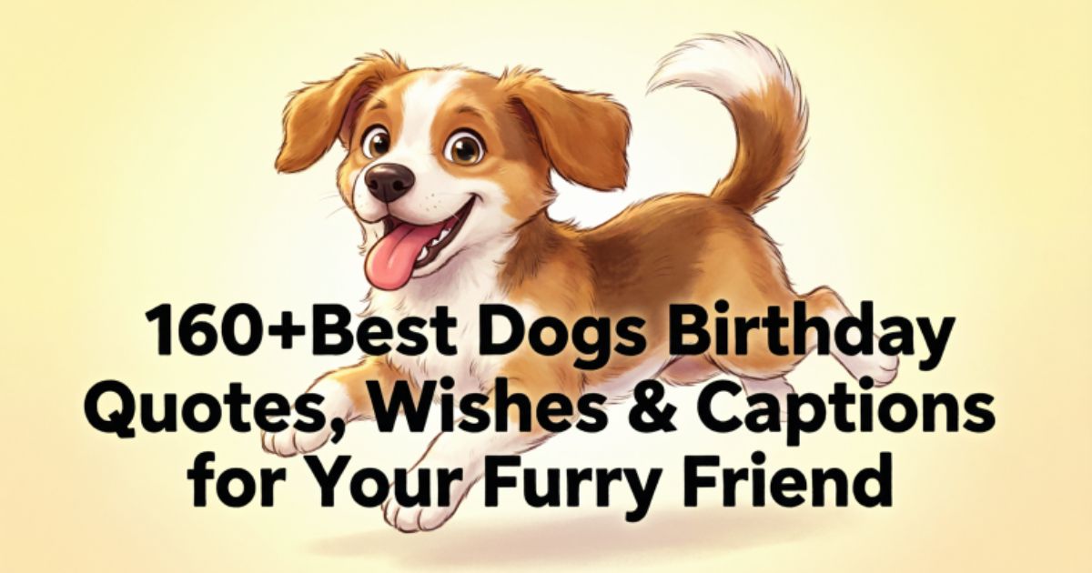 160+Best Dogs Birthday Quotes, Wishes & Captions for Your Furry Friend