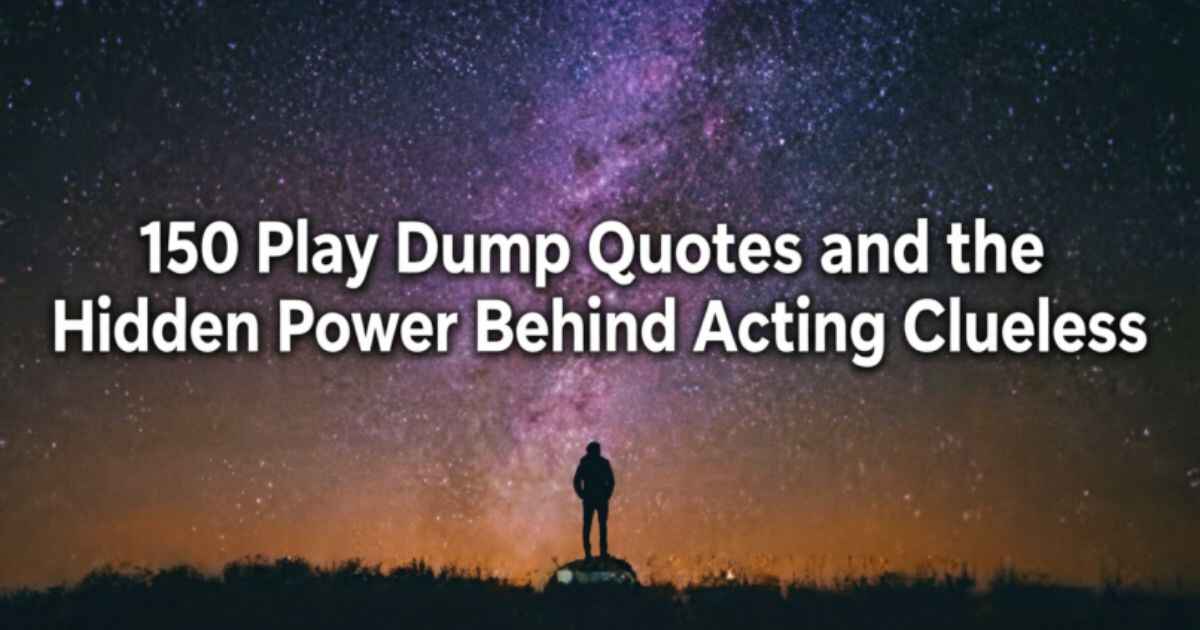 150 Play Dumb Quotes and the Hidden Power Behind Acting Clueless