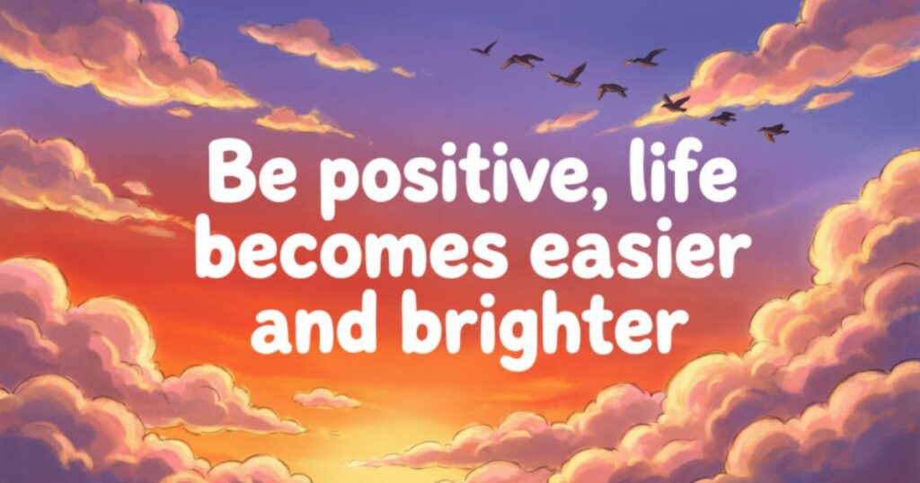 BE POSITIVE QUOTES