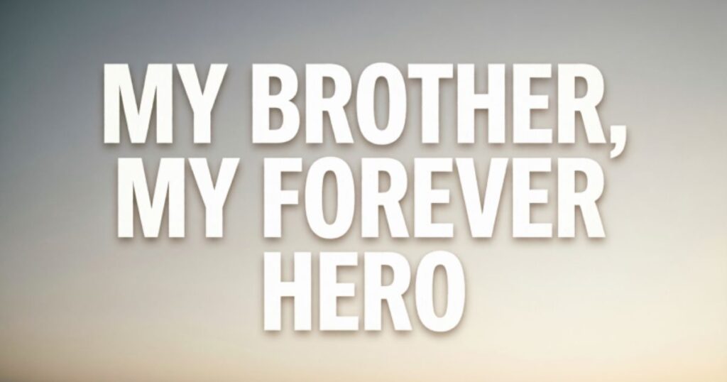 Short And Simple Captions For Brother From Little Sister
