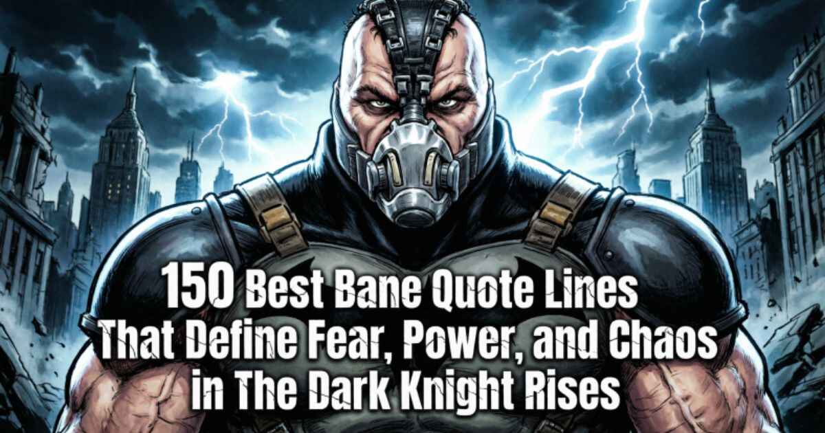 150 Best Bane Quote Lines That Define Fear, Power, and Chaos in The Dark Knight Rises 