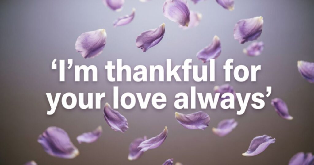 THANKFUL FOR YOUR LOVE MESSAGES AND EXPRESSIONS