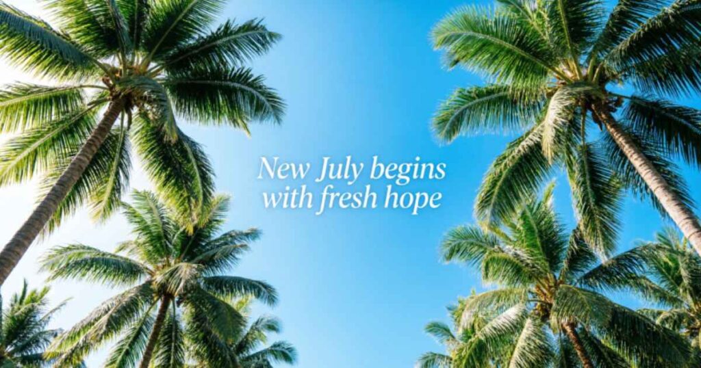 First Day of July Quotes to Welcome New Beginnings
