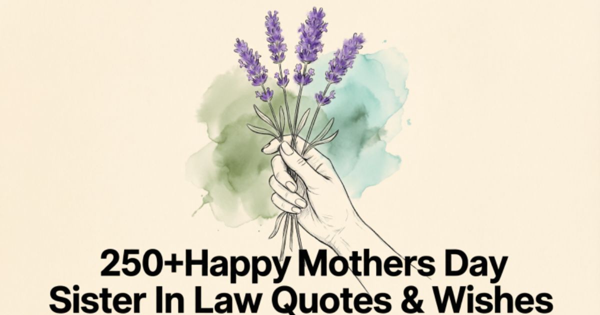 250+Happy Mothers Day Sister In Law Quotes & Wishes 250+Happy Mothers Day Sister In Law Quotes & Wishes 