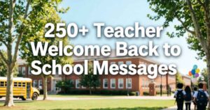 250+Teacher Welcome Back to School Messages