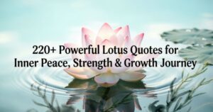 220+Powerful Lotus Quotes for Inner Peace, Strength & Growth Journey 